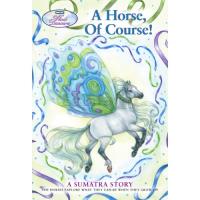 Preview A Horse, Of Course! - a Sumatra Story